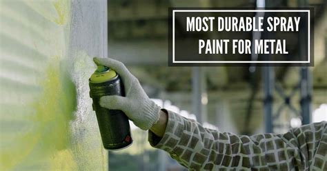 can you spray paint sheet metal|durable spray paint for metal.